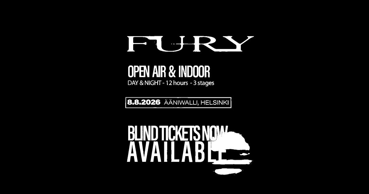 FURY: OPEN AIR & INDOOR TAKEOVER