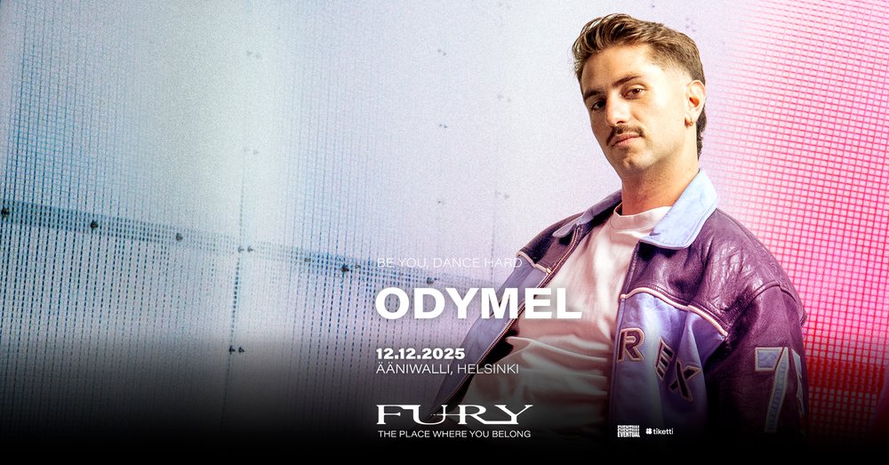 Fury: ODYMEL (CH) + MORE TBA