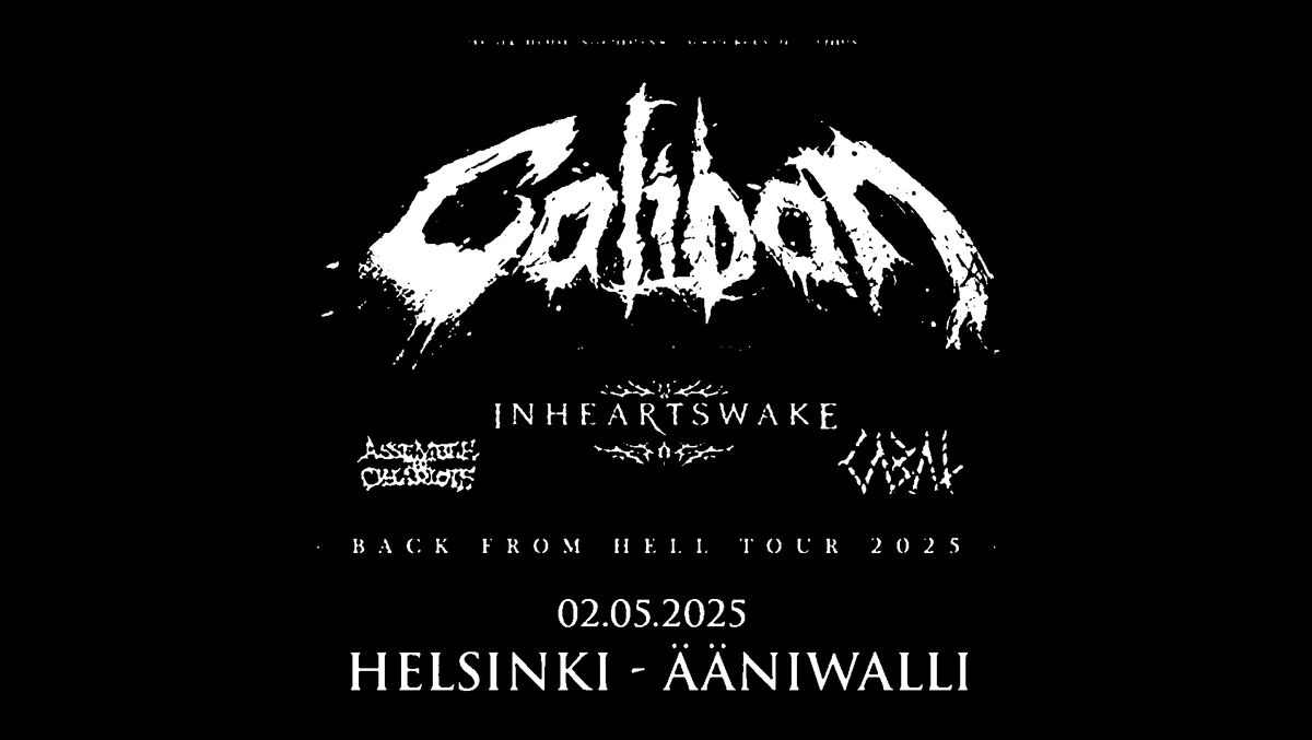 BACK FROM HELL TOUR: CALIBAN (DE) + SPECIAL GUESTS: IN HEARTS WAKE, ASSEMBLE THE CHARIOTS, CABAL